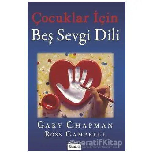 Çocuklar İçin Beş Sevgi Dili - Ross Campbell - Koridor Yayıncılık