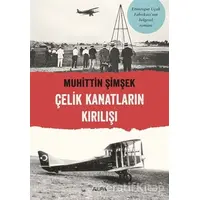 Çelik Kanatların Kırılışı - Muhittin Şimşek - Alfa Yayınları