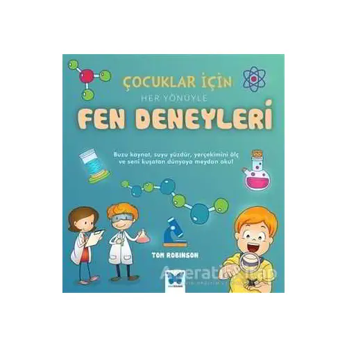 Çocuklar için Her Yönüyle Fen Deneyleri - Tom Robinson - Mavi Kelebek Yayınları