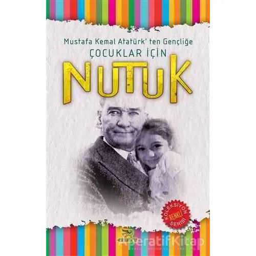 Çocuklar İçin Nutuk - Mustafa Kemal Atatürk - Elhamra Yayınları