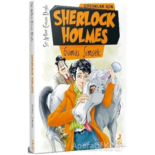 Çocuklar İçin Sherlock Holmes - Gümüş Şimşek - Sir Arthur Conan Doyle - Ren Çocuk