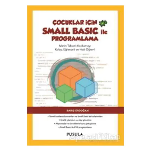 Çocuklar İçin Small Basic ile Programlama - Barış Erdoğan - Pusula Yayıncılık