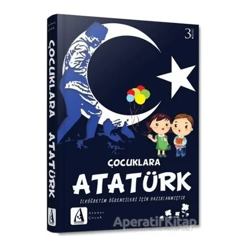 Çocuklara Atatürk - Kolektif - Arunas Yayıncılık