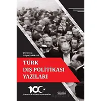 Türk Dış Politikası Yazıları - Cumhuriyetin Yüzüncü Yılına Armağan