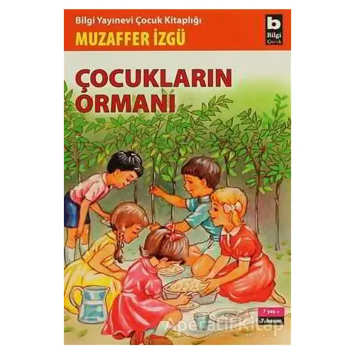 Çocukların Ormanı - Muzaffer İzgü - Bilgi Yayınevi