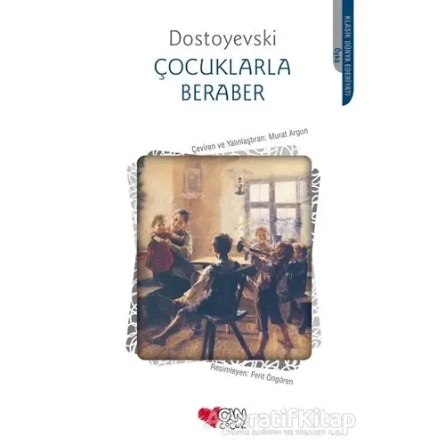 Çocuklarla Beraber - Fyodor Mihayloviç Dostoyevski - Can Çocuk Yayınları