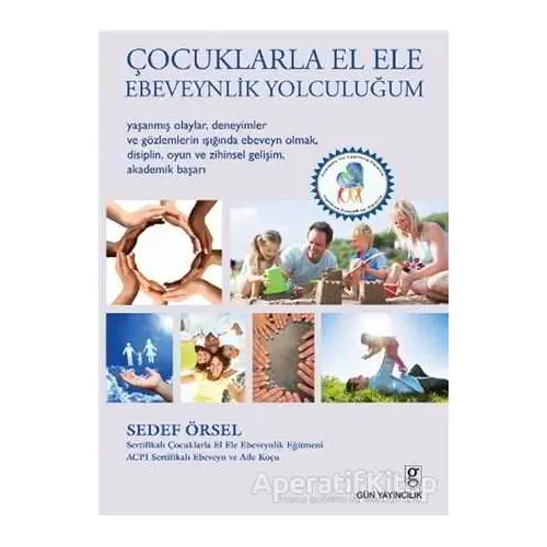 Çocuklarla El Ele Ebeveynlik Yolculuğum - Sedef Örsel - Gün Yayıncılık