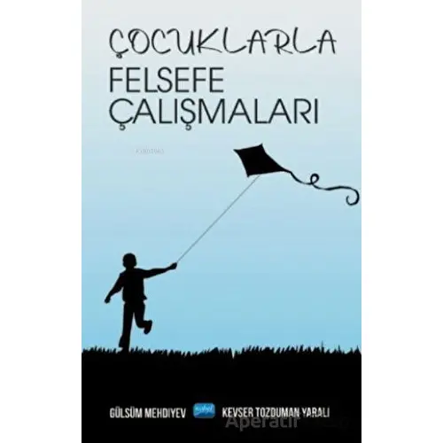 Çocuklarla Felsefe Çalışmaları - Gülsüm Mehdiyev - Nobel Akademik Yayıncılık