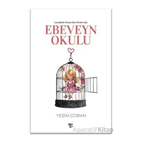 Çocuklarla Temas Eden Herkes İçin Ebeveyn Okulu - Yeşim Çoban - Halk Kitabevi