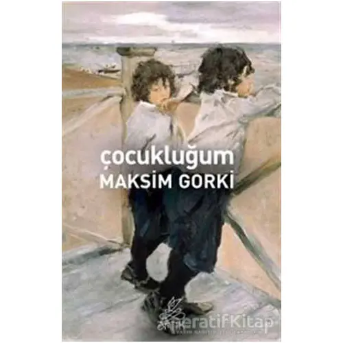 Çocukluğum - Maksim Gorki - Antik Kitap