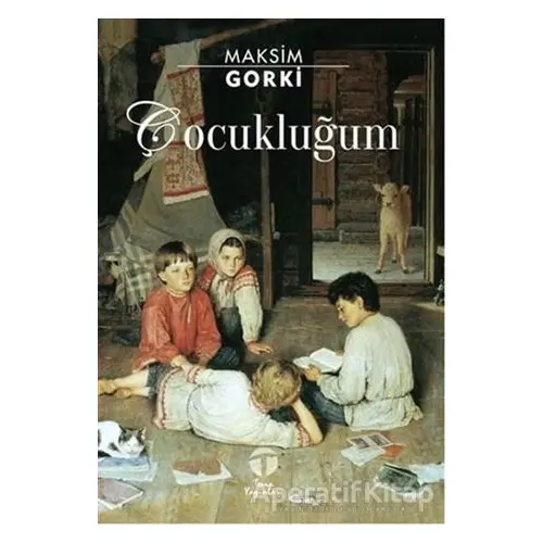 Çocukluğum - Maksim Gorki - Tema Yayınları