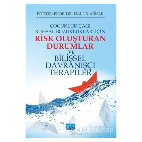 Çocukluk Çağı Ruhsal Bozuklukları İçin Risk Oluşturan Durumlar ve Bilişsel Davranışçı Terapiler