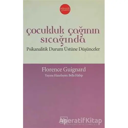 Çocukluk Çağının Sıcağında - Florence Guignard - İthaki Yayınları