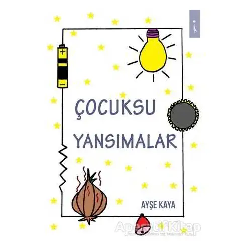 Çocuksu Yansımalar - Ayşe Kaya - İkinci Adam Yayınları