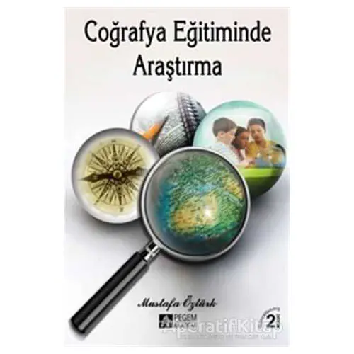 Coğrafya Eğitiminde Araştırma - Mustafa Öztürk - Pegem Akademi Yayıncılık