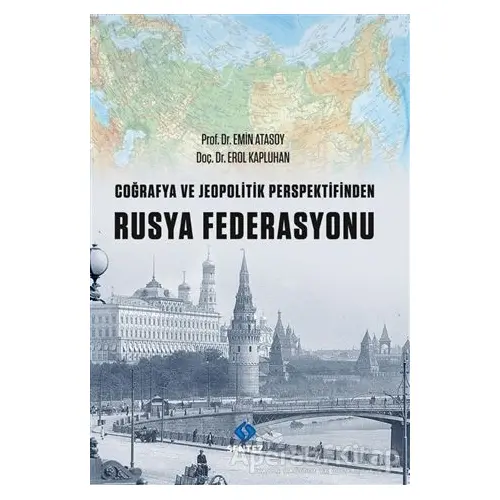 Coğrafya ve Jeopolitik Perspektifinden Rusya Federasyonu - Erol Kapluhan - Sentez Yayınları