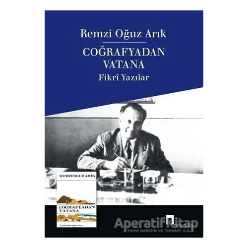 Coğrafyadan Vatana - Remzi Oğuz Arık - Dergah Yayınları