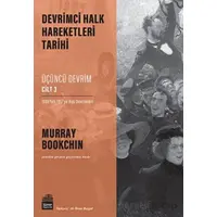 Devrimci Halk Hareketleri Tarihi: Üçüncü Devrim Cilt 3 - Murray Bookchin - Sümer Yayıncılık