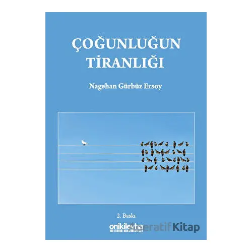 Çoğunluğun Tiranlığı - Nagehan Gürbüz Ersoy - On İki Levha Yayınları