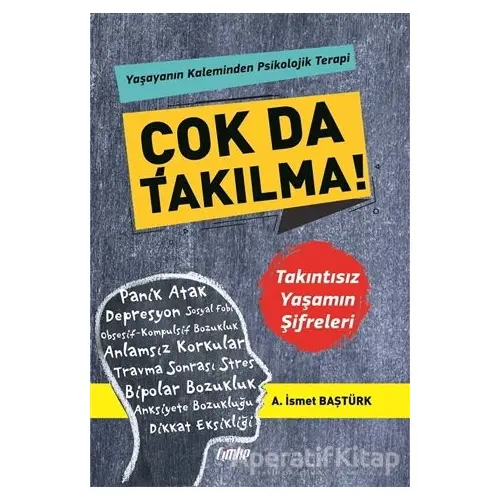 Çok Da Takılma! - A. İsmet Baştürk - Çimke Yayınevi