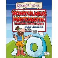 Yontulmuş Matematik Sayıların Gizemli Tarihi - Serhan Büyükkeçeci - Eğlenceli Bilgi Yayınları