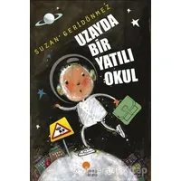 Uzayda Bir Yatılı Okul - Suzan Geridönmez - Günışığı Kitaplığı