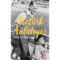 Atatürk Anlatıyor - Adnan Binyazar - Can Çocuk Yayınları