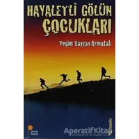 Hayaletli Gölün Çocukları - Yeşim Saygın Armutak - Günışığı Kitaplığı