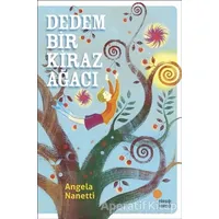 Dedem Bir Kiraz Ağacı - Angela Nanetti - Günışığı Kitaplığı