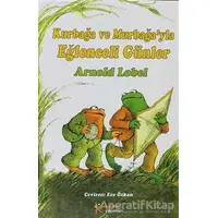Kurbağa ve Murbağa’yla Eğlenceli Günler - Arnold Lobel - Kelime Yayınları