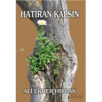 Hatıran Kalsın - Ali Ekber Hırlak - Tunç Yayıncılık