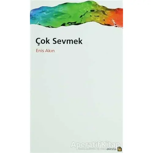 Çok Sevmek - Enis Akın - Avesta Yayınları