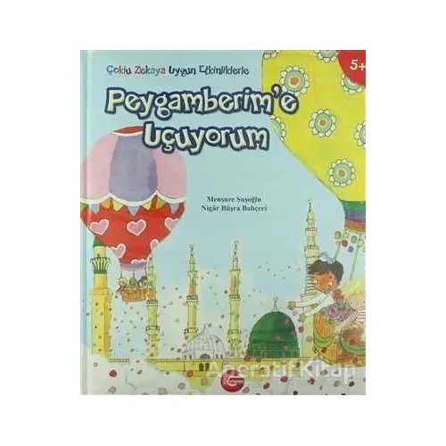 Çoklu Zekaya Uygun Etkinliklerle Peygamberime Uçuyorum - Nigar Büşra Bahçeci - Erkam Yayınları