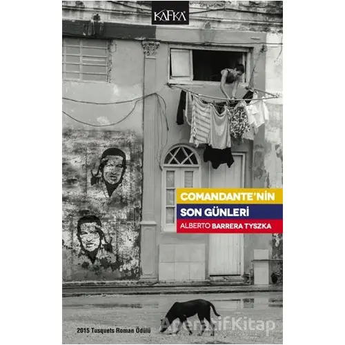 Comandante’nin Son Günleri - Alberto Barrera Tyszka - Kafka Kitap