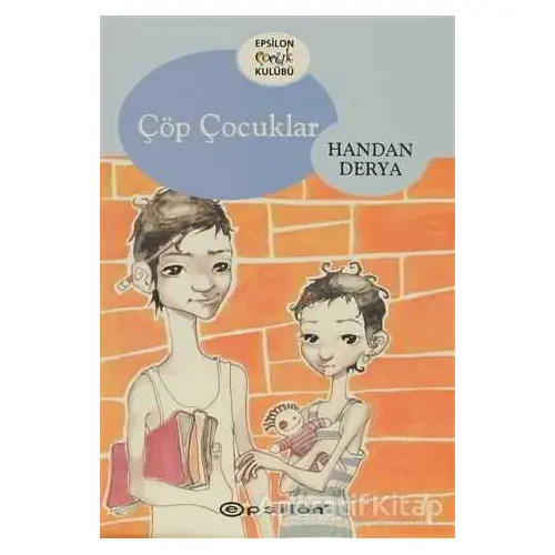 Çöp Çocuklar - Handan Derya - Epsilon Yayınevi