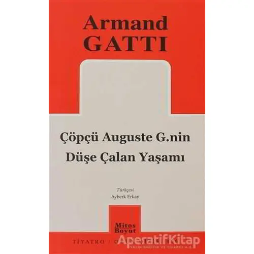 Çöpçü Auguste G.nin Düşe Çalan Yaşamı - Armand Gatti - Mitos Boyut Yayınları