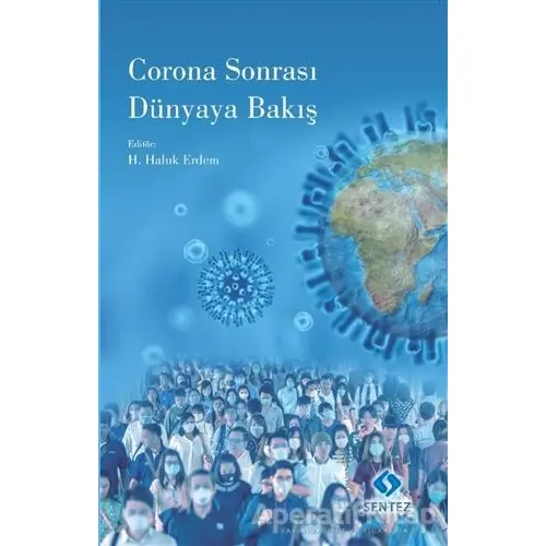Corona Sonrası Dünyaya Bakış - H. Haluk Erdem - Sentez Yayınları