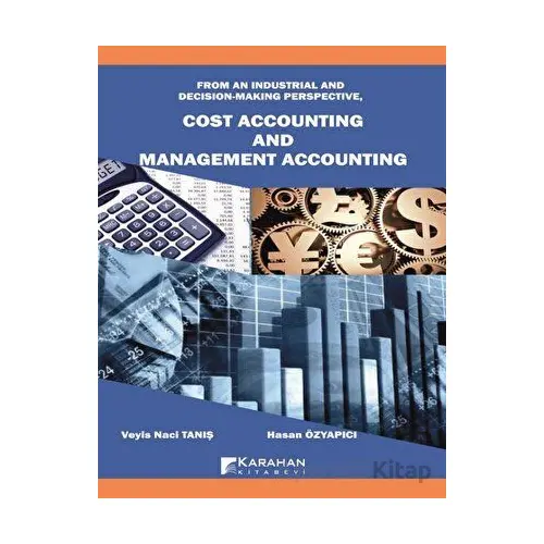 Cost Accounting And Management Accounting - Veyis Naci Tanış - Karahan Kitabevi