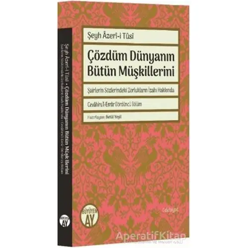 Çözdüm Dünyanın Bütün Müşkillerini - Şeyh Azeri-i Tusi - Büyüyen Ay Yayınları