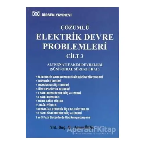 Çözümlü Elektrik Devre Problemleri Cilt: 3 - Adem Ünal - Birsen Yayınevi