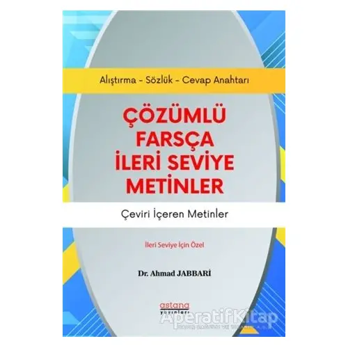 Çözümlü Farsça İleri Seviye Metinler - Ahmad Jabbari - Astana Yayınları