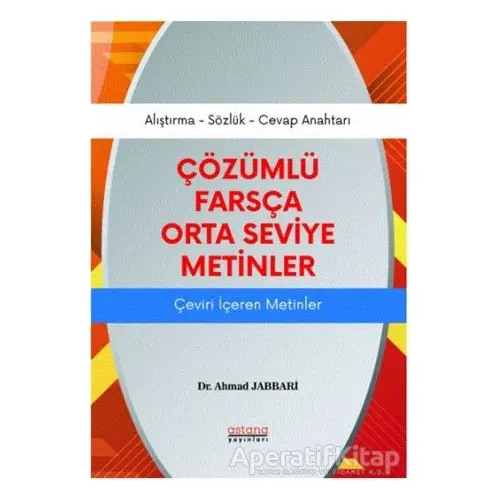 Çözümlü Farsça Orta Seviye Metinler - Ahmad Jabbari - Astana Yayınları