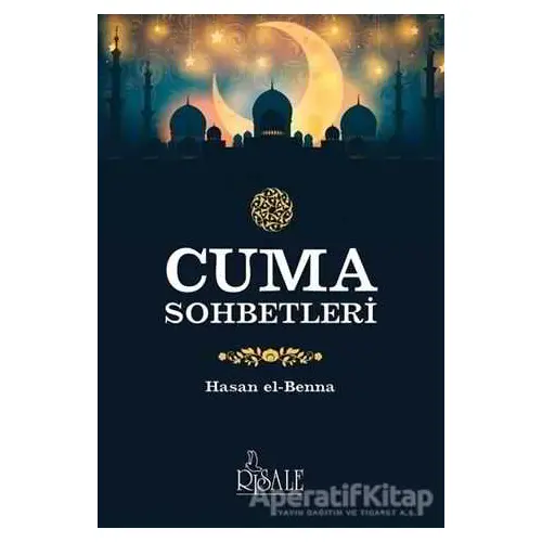 Cuma Sohbetleri - Hasan El-Benna - Risale Yayınları