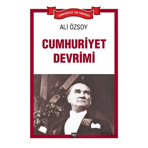 Cumhuriyet Devrimi - Ali Özsoy - İleri Yayınları