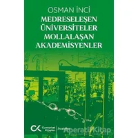 Medreseleşen Üniversiteler Mollalaşan Akademisyenler - Osman İnci - Cumhuriyet Kitapları