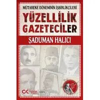 Yüzellilik Gazeteciler - Şaduman Halıcı - Cumhuriyet Kitapları
