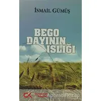 Bego Dayının Islığı - İsmail Gümüş - Cumhuriyet Kitapları