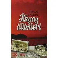 İlkyaz Ölümleri - İrfan Yalçın - Cumhuriyet Kitapları