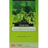 Kayıtsız Kalmayın Mücadeleye Katılın! - Stephane Hessel - Cumhuriyet Kitapları