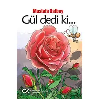 Gül Dedi Ki - Mustafa Balbay - Cumhuriyet Kitapları